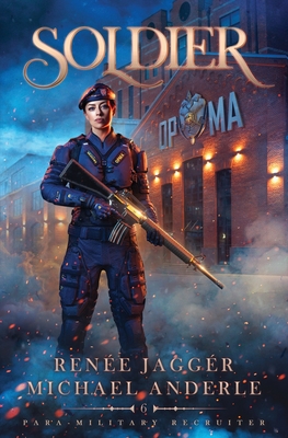 Soldier: Para-Military Recruiter Book 6 - Renée Jaggér