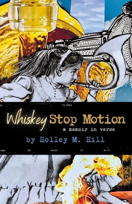 Whiskey Stop Motion - Holley M. Hill