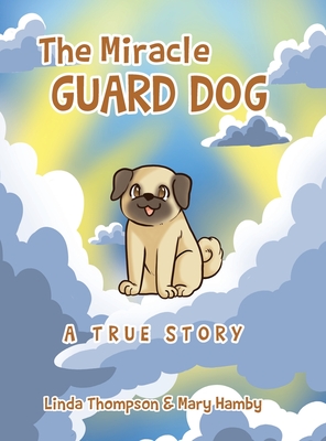 The Miracle Guard Dog - Linda Thompson