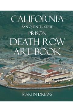 Coperta cărții 'California San Quentin State Prison Death Row Art Book - Martin Drews'