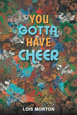 You Gotta Have Cheer - Lois Morton
