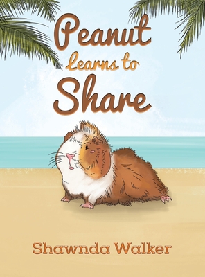 Coperta cărții 'Peanut Learns to Share - Shawnda Walker'