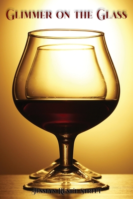 Glimmer on the Glass - Jesslyn Rene'e Street