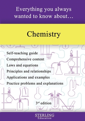 Chemistry: Everything You Always Wanted to Know About... - Sterling Education