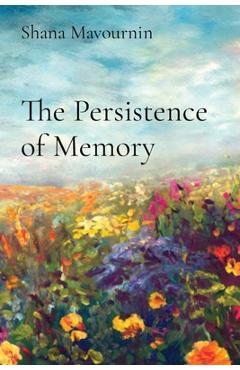 Poza produsului The Persistence of Memory - Shana Mavournin