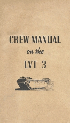 Crew Manual On The LVT 3 Landing Vehicle Tracked Mark 3 Bushmaster - History Delivered