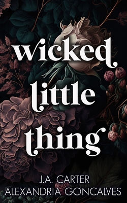 Wicked Little Thing: A Standalone Reverse Harem Romance - Alexandria Goncalves