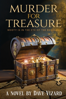 Murder for Treasure: Booty is in the Eye of the Beholder - Dave Vizard