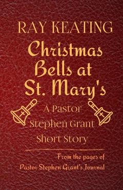 Poza produsului Christmas Bells at St. Mary's: A Pastor Stephen Grant Short Story - Ray Keating