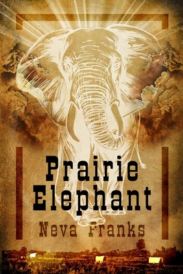 Prairie Elephant - Neva Franks