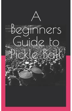 A Beginners Guide to Pickle Ball - Moon Webster