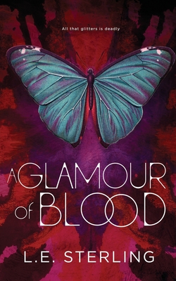A Glamour of Blood - L. E. Sterling