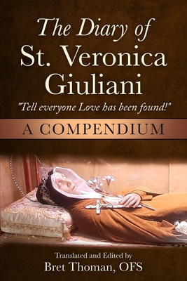 The Diary of St. Veronica Giuliani: A Compendium: 