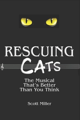 Rescuing CATS: The Musical That's Better Than You Think - Scott Miller