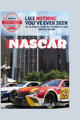 NASCAR: An in Depth Guide to the History and Hidden details - William Cruz