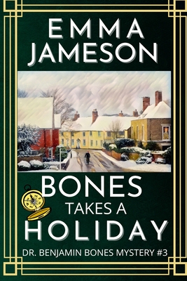 Bones Takes A Holiday - Emma Jameson