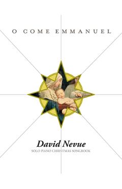 Coperta cărții 'David Nevue - O Come Emmanuel - Solo Piano Christmas Songbook - David Nevue'