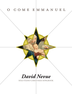 Coperta cărții 'David Nevue - O Come Emmanuel - Solo Piano Christmas Songbook - David Nevue'