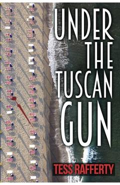 Coperta cărții 'Under the Tuscan Gun - Tess Rafferty'