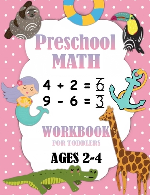 Preschool Math Workbook for Toddlers Ages 2-4: Number Tracing, Addition and Subtraction math workbook for toddlers , Beginner Math Preschool Learning - Arman21
