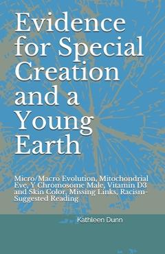 Coperta cărții 'Evidence for Special Creation and a Young Earth: Micro/Macro Evolution, Mitochondrial Eve, Y Chromosome Male, Vitamin'