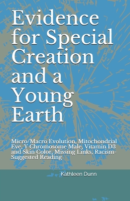 Coperta cărții 'Evidence for Special Creation and a Young Earth: Micro/Macro Evolution, Mitochondrial Eve, Y Chromosome Male, Vitamin'