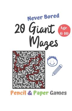 Coperta cărții '20 Giant Mazes: Puzzle Games for Kids Age 6-10:: NEVER BORED Paper & Pencil Games -- Kids Activity Book - Find your way'