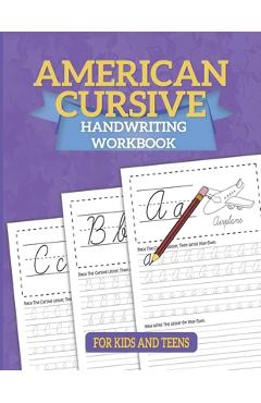 Coperta cărții 'American Cursive Handwriting Workbook: Cursive Writing For Children - A Kids Handwriting Practice Workbook To Master'