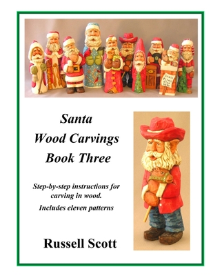 Santa Wood Carvings Book 3: Carving Book - R. M. Scott