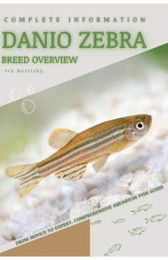 Coperta cărții 'Danio Zebra: From Novice to Expert. Comprehensive Aquarium Fish Guide - Iva Novitsky'