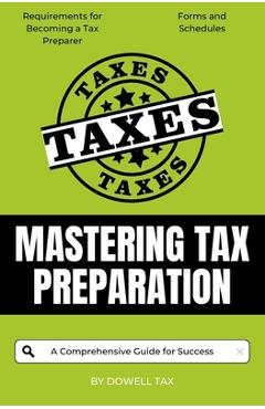 Mastering Tax Preparation: A Comprehensive Guide for Success - Dowell Tax