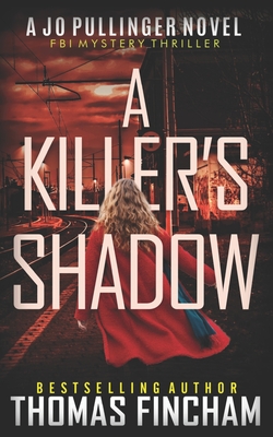 A Killer's Shadow: FBI Mystery Thriller - Thomas Fincham