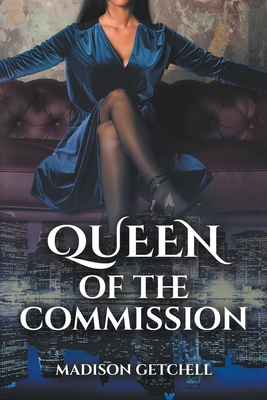 Queen of the Commission - Madison Getchell