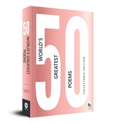 50 World's Greatest Poems: Collectable Edition - Various