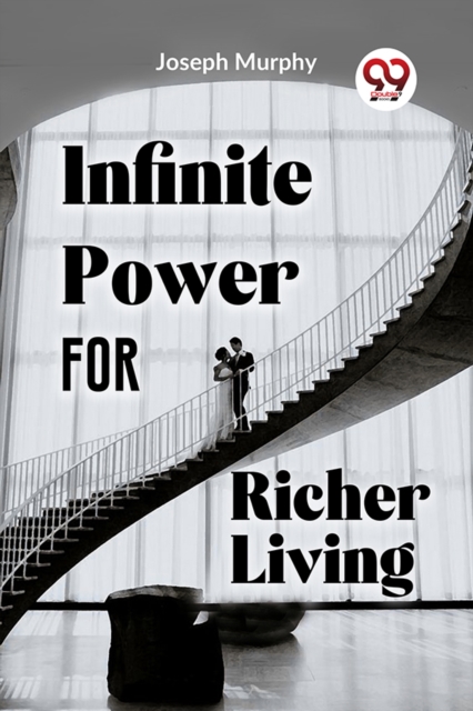Infinite Power For Richer Living - Joseph Murphy