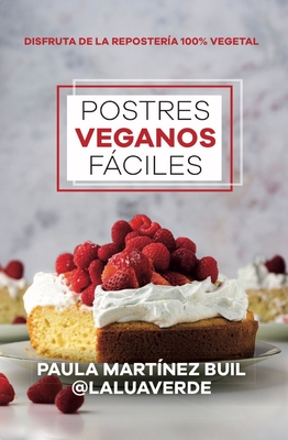 Postres Veganos Faciles - Paula Martinez Buil