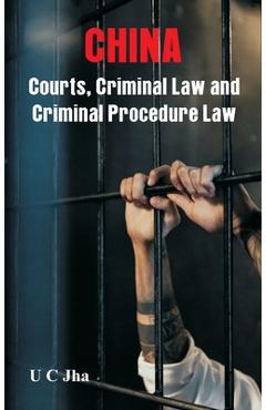 Coperta cărții 'China: Courts, Criminal Law and Criminal Procedure Law - U. C. Jha'