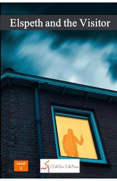 Coperta cărții 'Elspeth and the Visitor - I Talk You Talk Press'