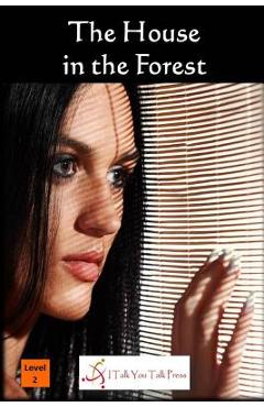 Coperta cărții 'The House in the Forest - I. Talk You Talk Press'