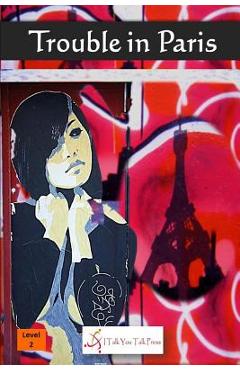 Coperta cărții 'Trouble in Paris - I. Talk You Talk Press'