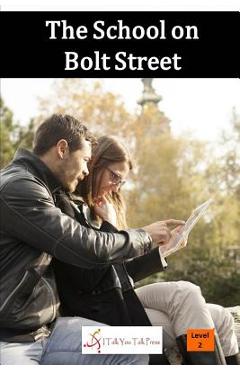 Coperta cărții 'The School on Bolt Street - I. Talk You Talk Press'