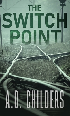 Coperta cărții 'The Switch Point - A. D. Childers'