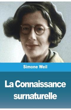 Poza produsului La Connaissance surnaturelle - Simone Weil