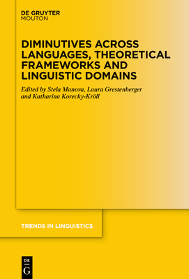 Diminutives across Languages, Theoretical Frameworks and Linguistic Domains - No Contributor