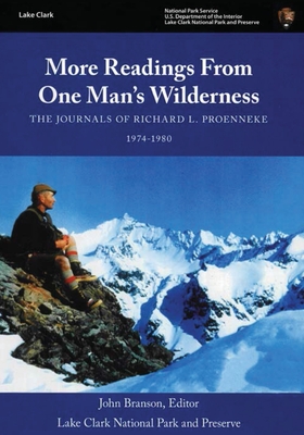 Coperta cărții 'More Readings From One Man's Wilderness - The Journals of Richard L. Proenneke 1974-1980 - Richard L. Proenneke'