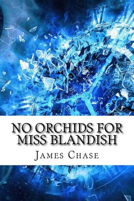 No Orchids for Miss Blandish - James Hadley Chase