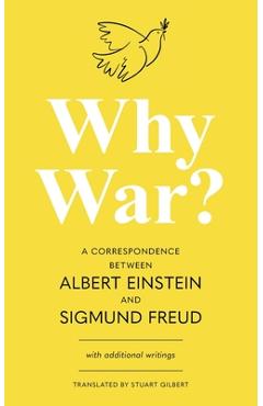 Poza produsului Why War? A Correspondence Between Albert Einstein and Sigmund Freud (Warbler Classics Annotated Edition) - Albert Einstein