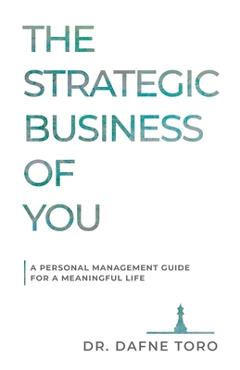 Poza produsului The Strategic Business of You: A Personal Management Guide for a Meaningful Life - Dafne Toro