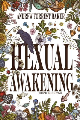 Hexual Awakening - Andrew Forrest Baker