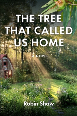 The Tree That Called Us Home - Robin Shaw